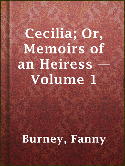 Cover image for Cecilia; Or, Memoirs of an Heiress — Volume 1